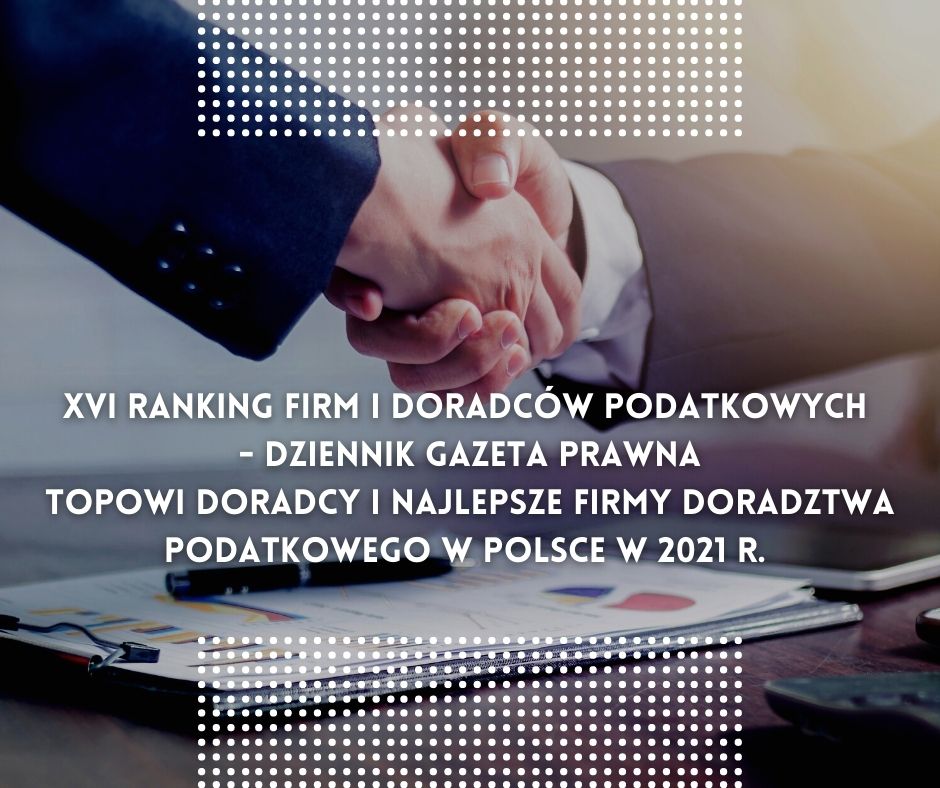XVI Ranking Firm i Doradców Podatkowych – Dziennik Gazeta Prawna Topowi Doradcy i Najlepsze Firmy Doradztwa Podatkowego w Polsce w 2021 r.