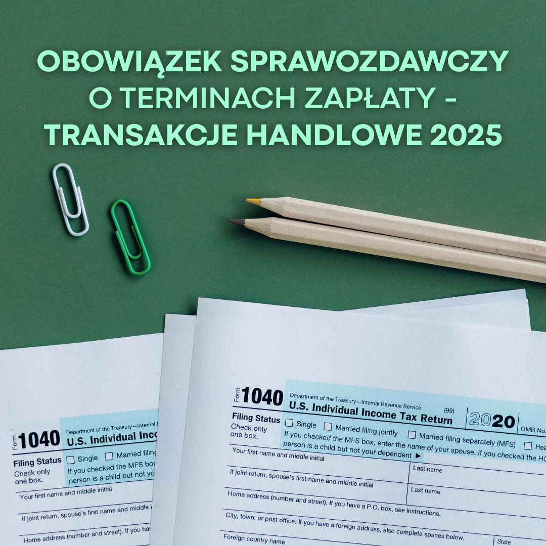 Obowiązek sprawozdawczy o terminach zapłaty – transakcje handlowe 2025