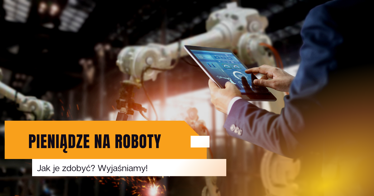 Rząd wspiera roboty. Sprawdź, jak zdobyć na nie pieniądze
